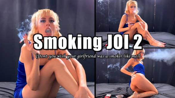 Smoking JOI 2 – Don’t You Wish Your Girlfriend Was A Smoker – Starr Smokes
